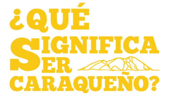 "¿Qué significa ser Caraqueño?"