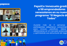 PepsiCo Venezuela gradúa a 58 emprendedores venezolanos en su nuevo programa «El Negocio de Todos»