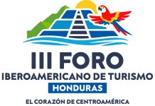 El III Foro Iberoamericano de Turismo en Honduras impulsará una nueva agenda centrada en inteligencia, formación y desarrollo territorial